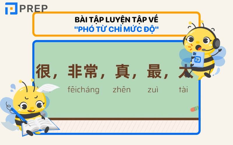 Bài tập về phó từ chỉ mức độ trong tiếng Trung