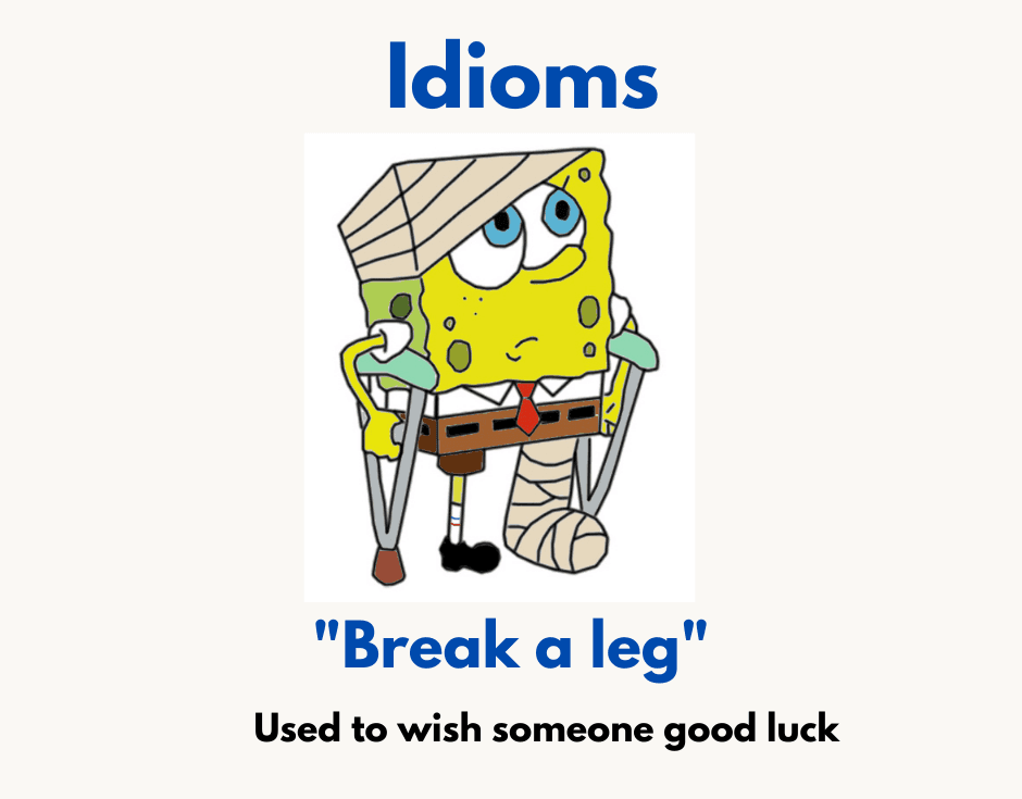 Break a leg - idiom trong tiếng Anh