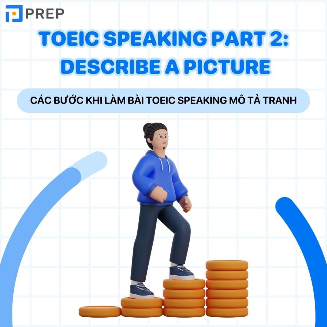 Các bước khi làm bài TOEIC Speaking mô tả tranh