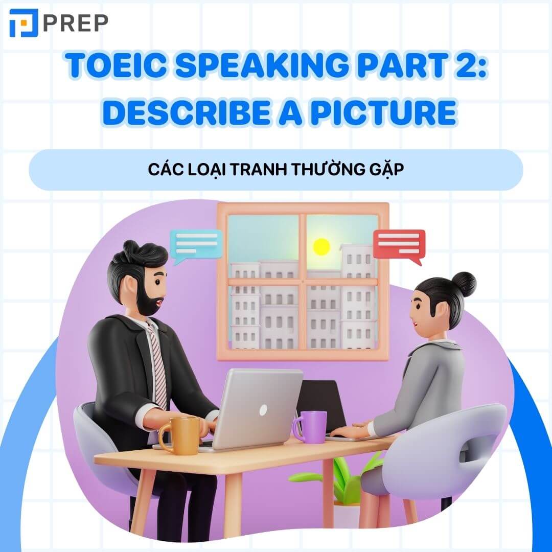 Các loại tranh thường gặp trong TOEIC Speaking Part 2