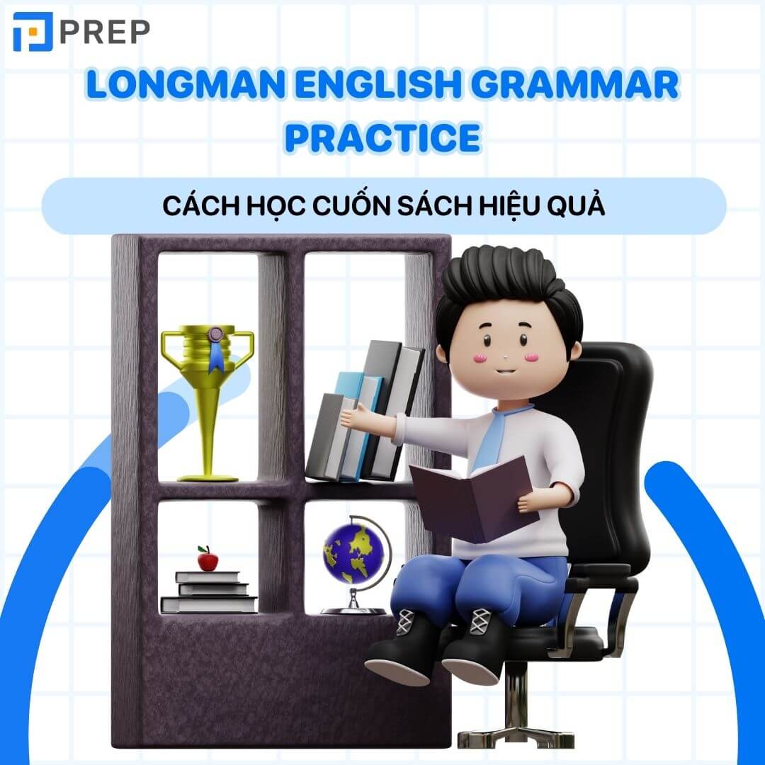 Cách học sách Longman English Grammar Practice hiệu quả