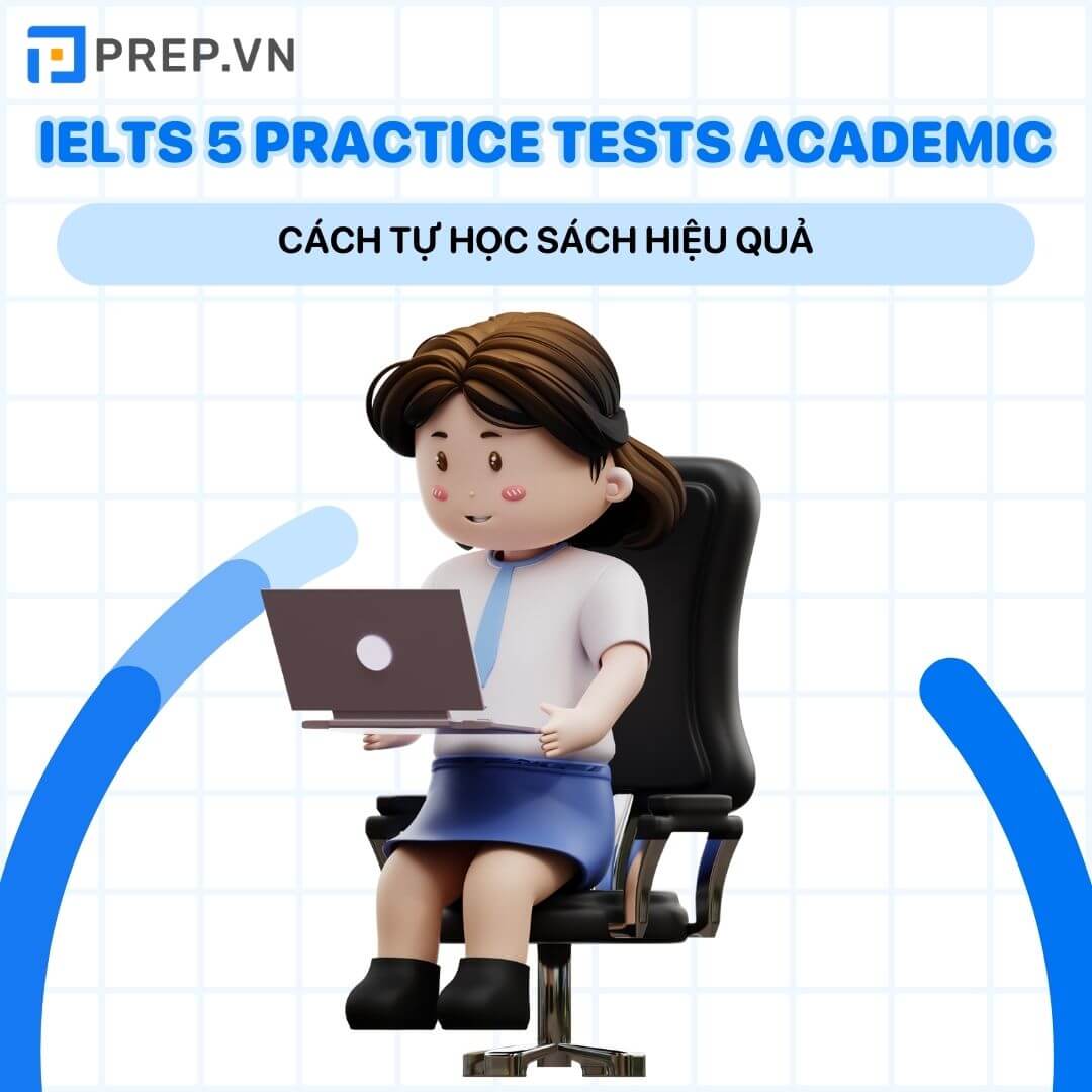 Các bước học IELTS 5 Practice Tests Academic hiệu quả