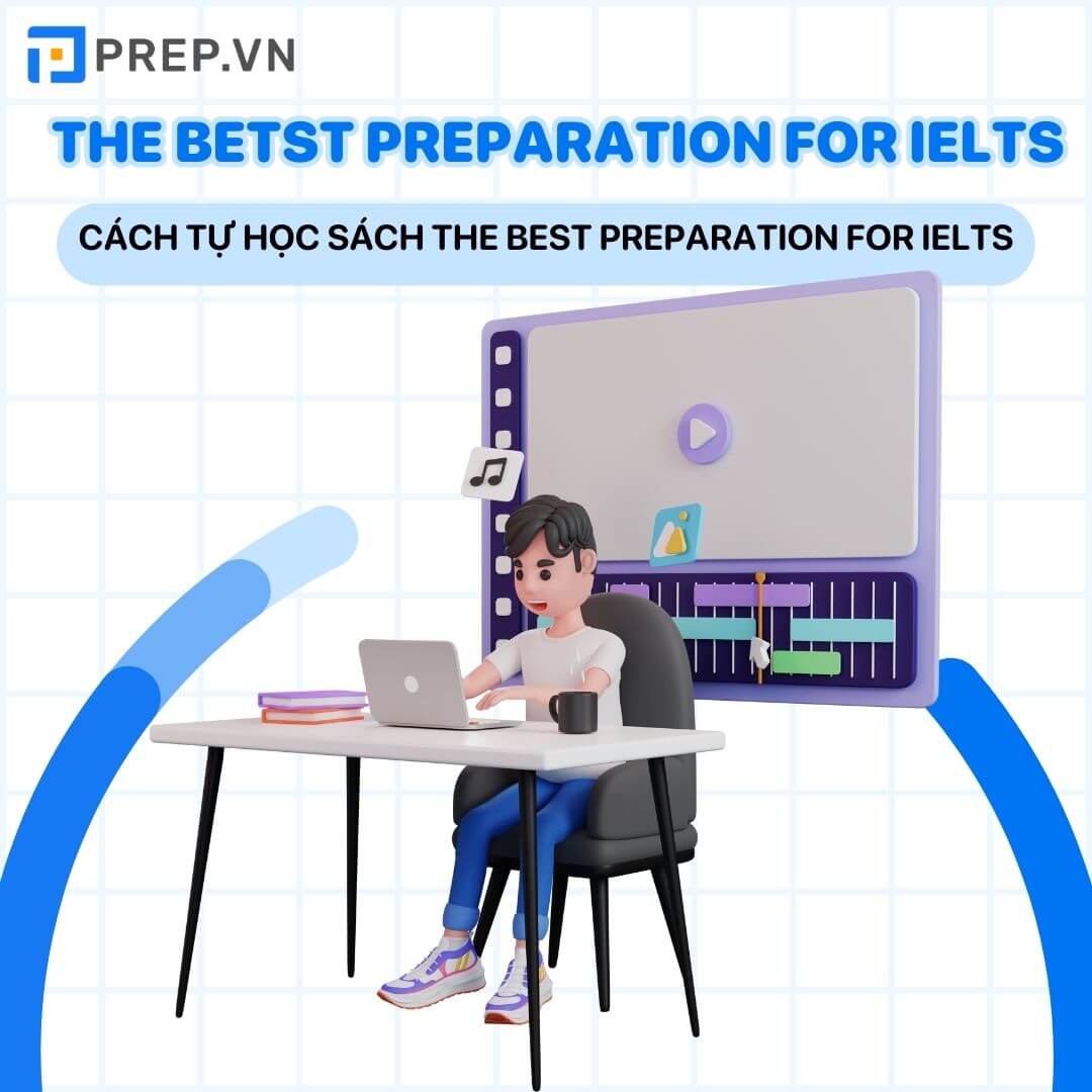  Cách học The Best Preparation For IELTS hiệu quả