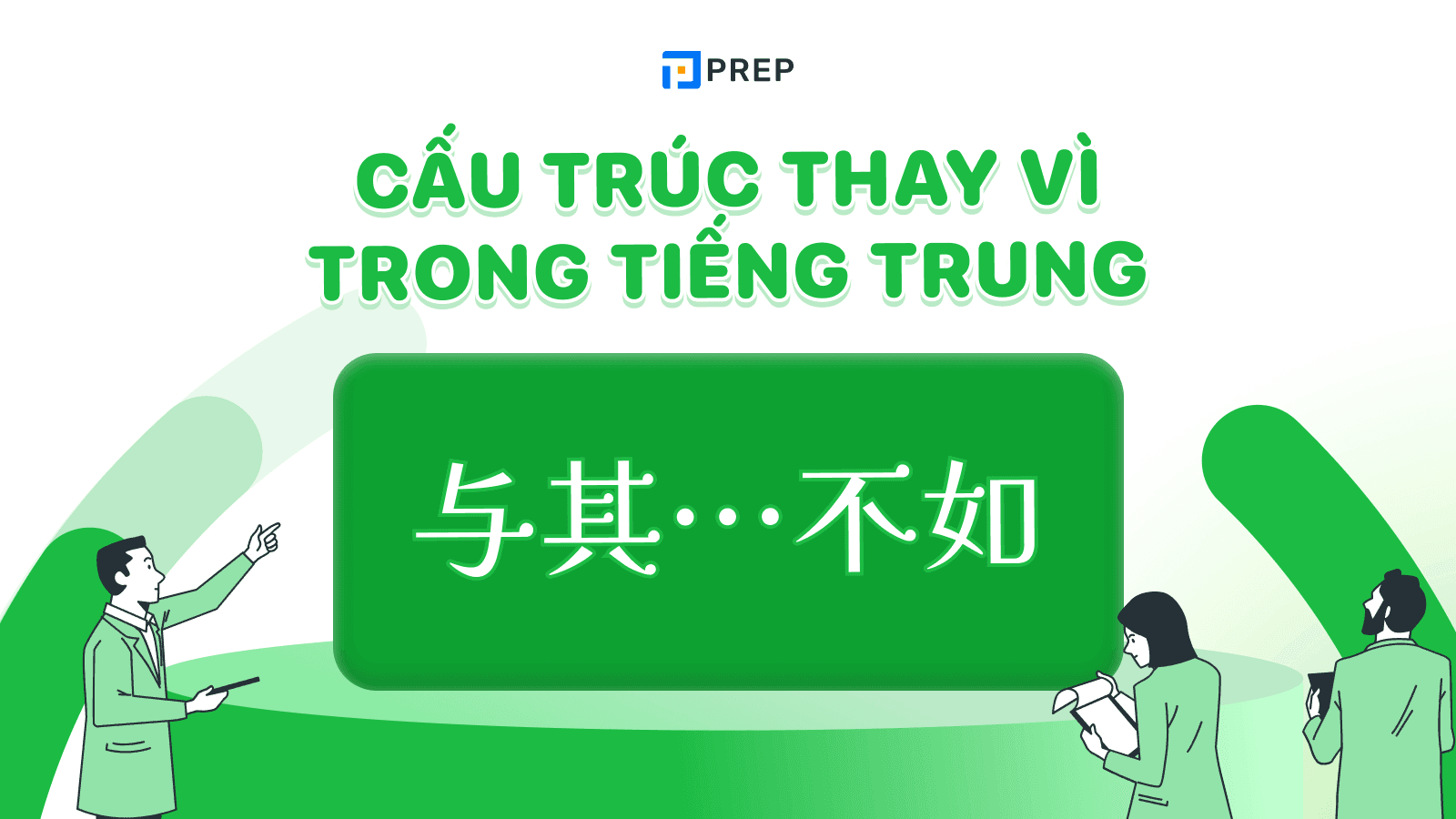 Cấu trúc thay vì trong tiếng Trung là gì?