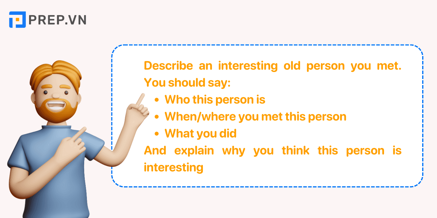 Đề bài: Describe an interesting old person you met