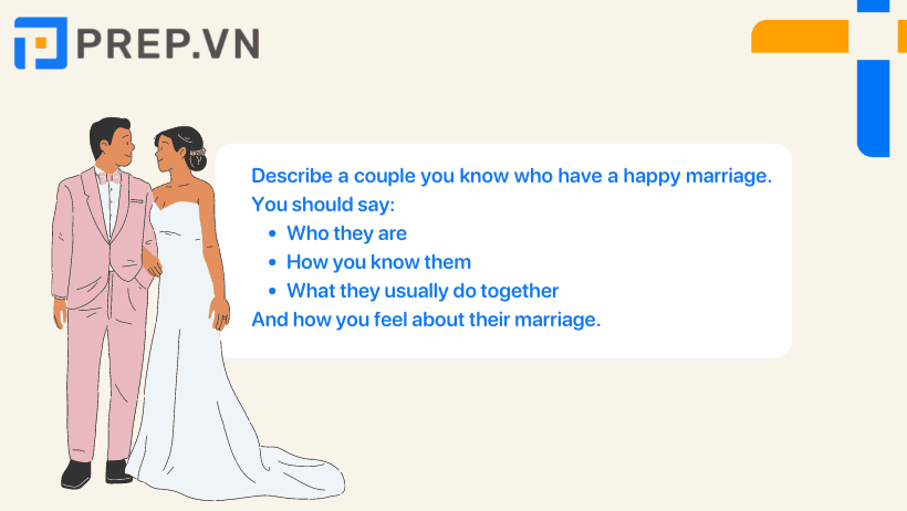 Bài mẫu IELTS Speaking Part 2 + 3 chủ đề “Describe a couple you know who have a happy marriage”