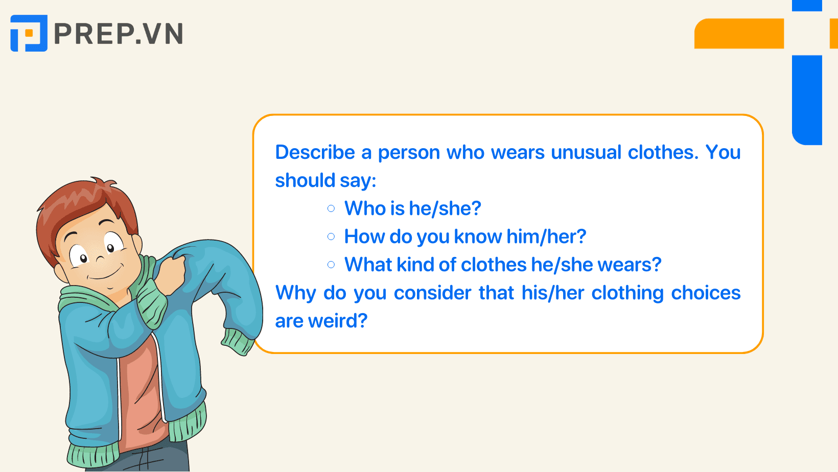 Đề bài: Describe a person who you think wears unusual clothes