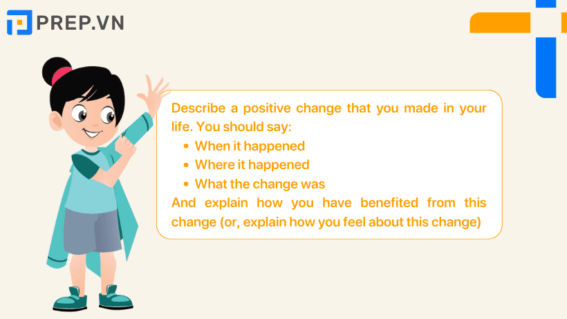 Đề bài: Describe a positive change that you made in your life