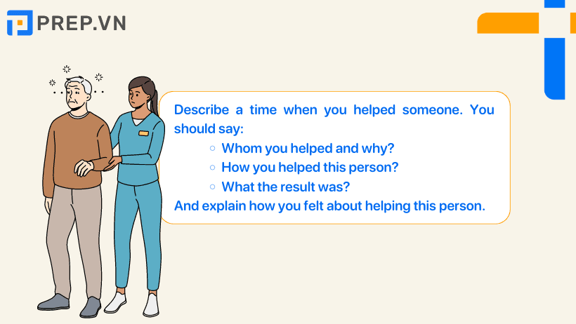 Đề bài IELTS Speaking Part 2: Describe a time when you helped someone