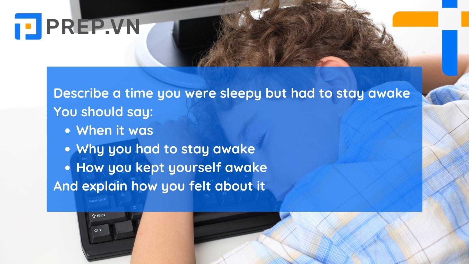 IELTS Speaking Part 2 chủ đề Describe a time you were sleepy but had to stay awake 