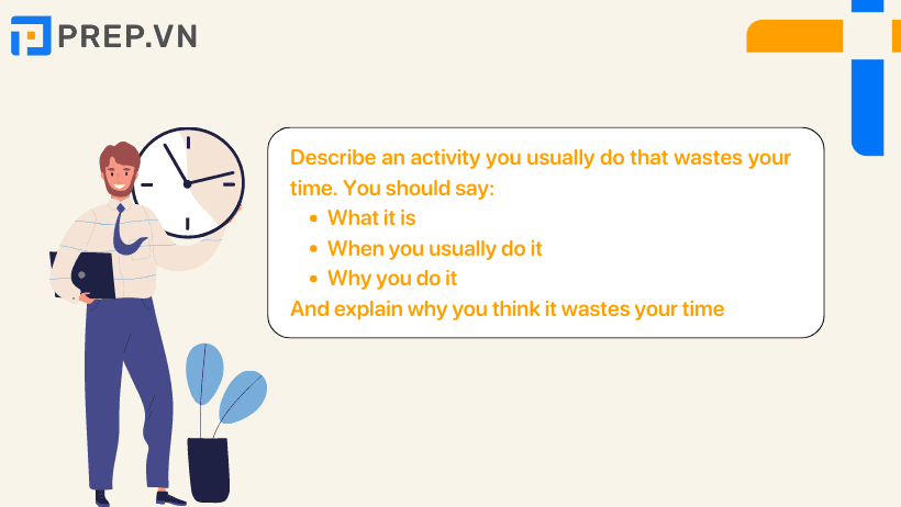 Đề bài: Describe an activity you usually do that wastes your time