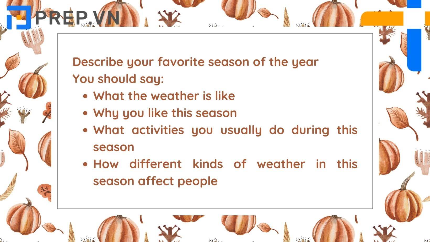 Đề bài Describe your favorite season of the year
