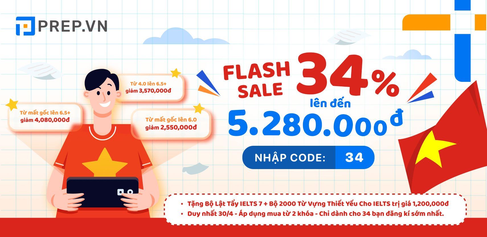 FLASH SALE 34% lên đến 5.280.000đ với Code 34 - Chỉ dành cho 34 bạn đầu tiên đăng ký!