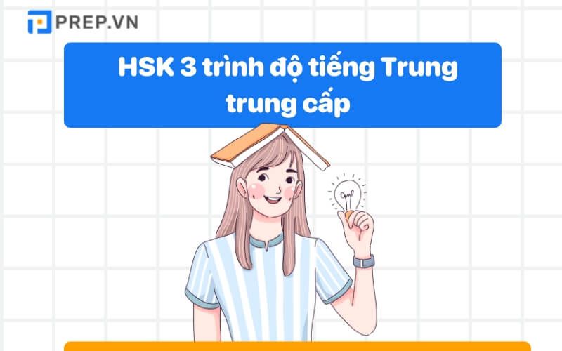HSK 3 là trình độ tiếng Trung trung cấp