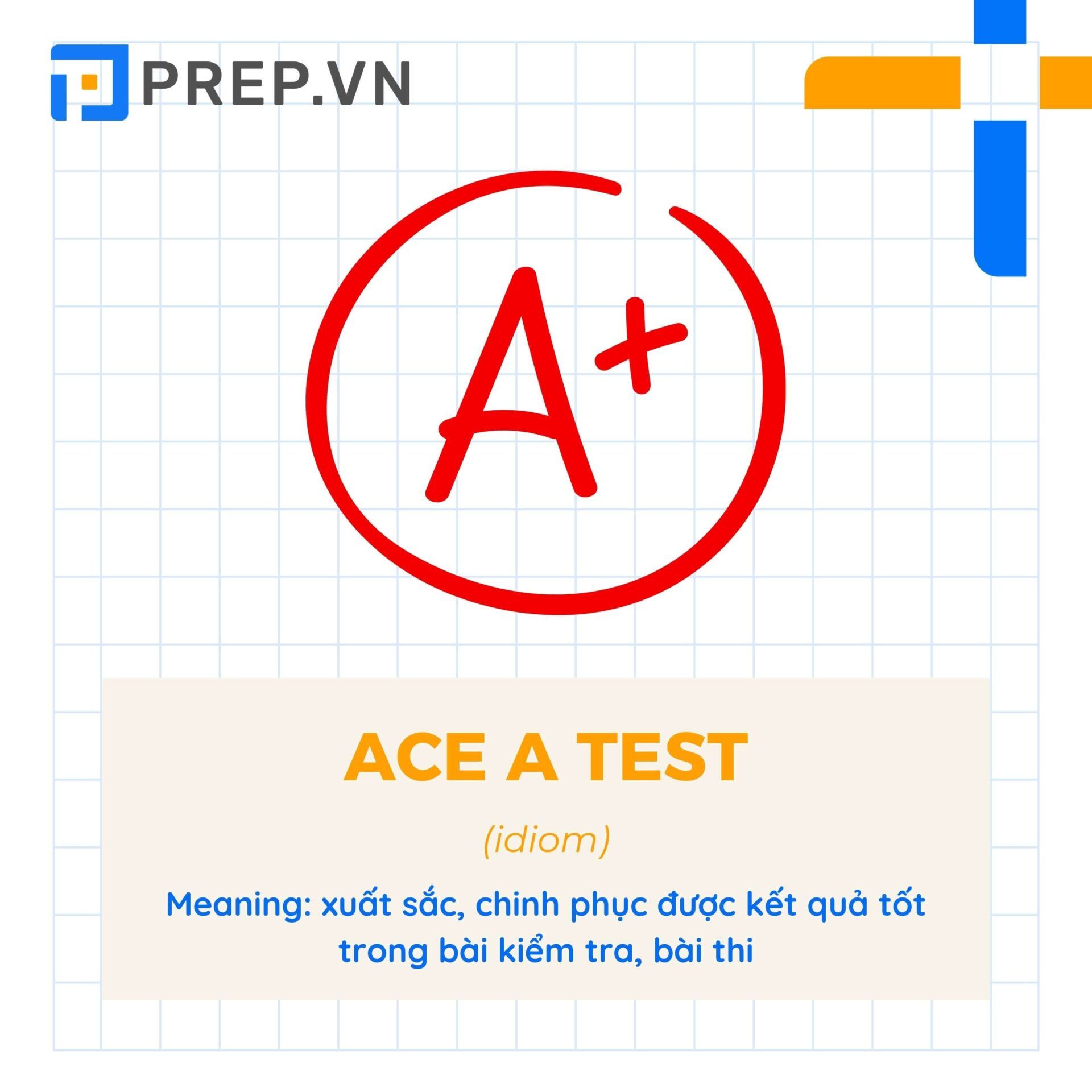 Thành ngữ "Ace a test"