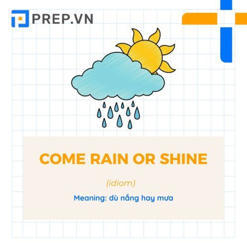 Idiom Come rain or shine