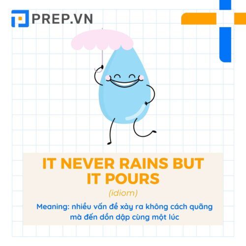 Idiom It never rains but it pours