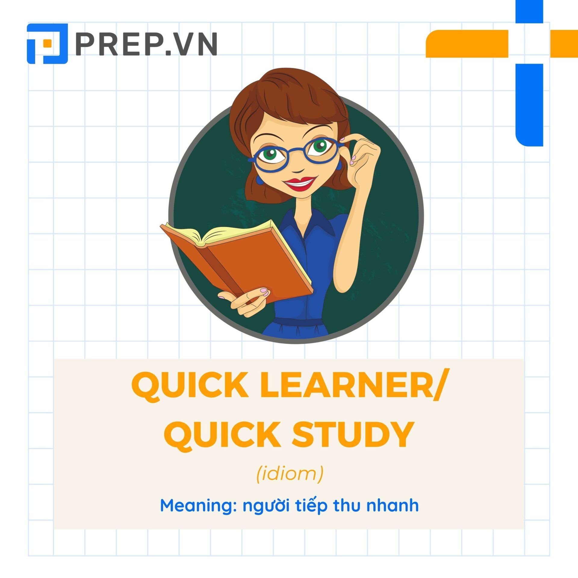 Idiom Quick learner/ Quick study