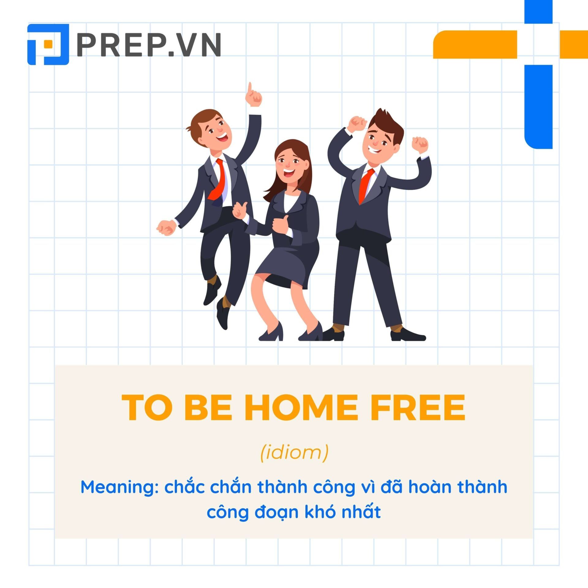 Thành ngữ tiếng Anh về thành công "to be home free"