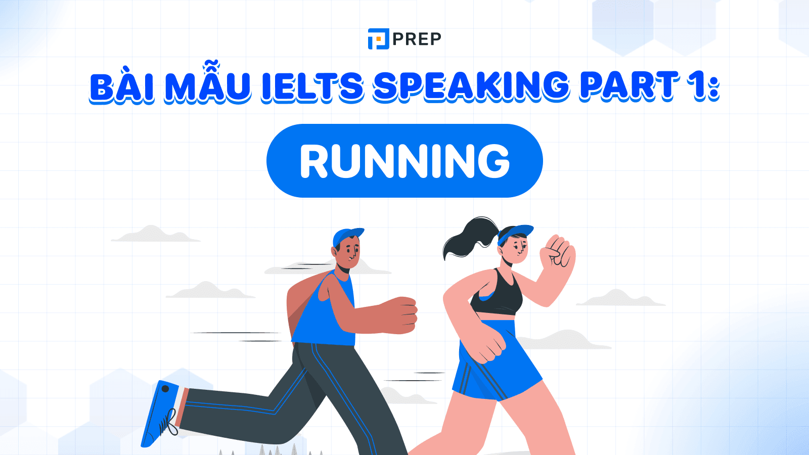 Bài mẫu IELTS Speaking Part 1 Running band 7.5+