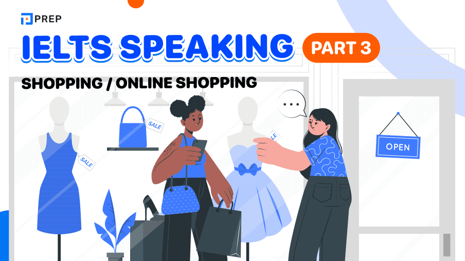 Tổng hợp IELTS Speaking Part 3 Shopping/Online shopping