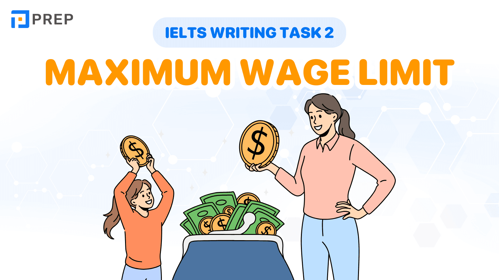 Bài mẫu IELTS Writing Task 2 Maximum wage limit band 7.0+