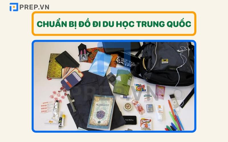 Kinh nghiệm du học Trung Quốc là chuẩn bị đủ đồ đạc cần thiết