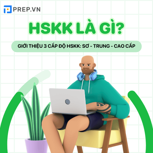 [GIẢI ĐÁP] HSKK là gì? Phân biệt chi tiết giữa HSK và HSKK