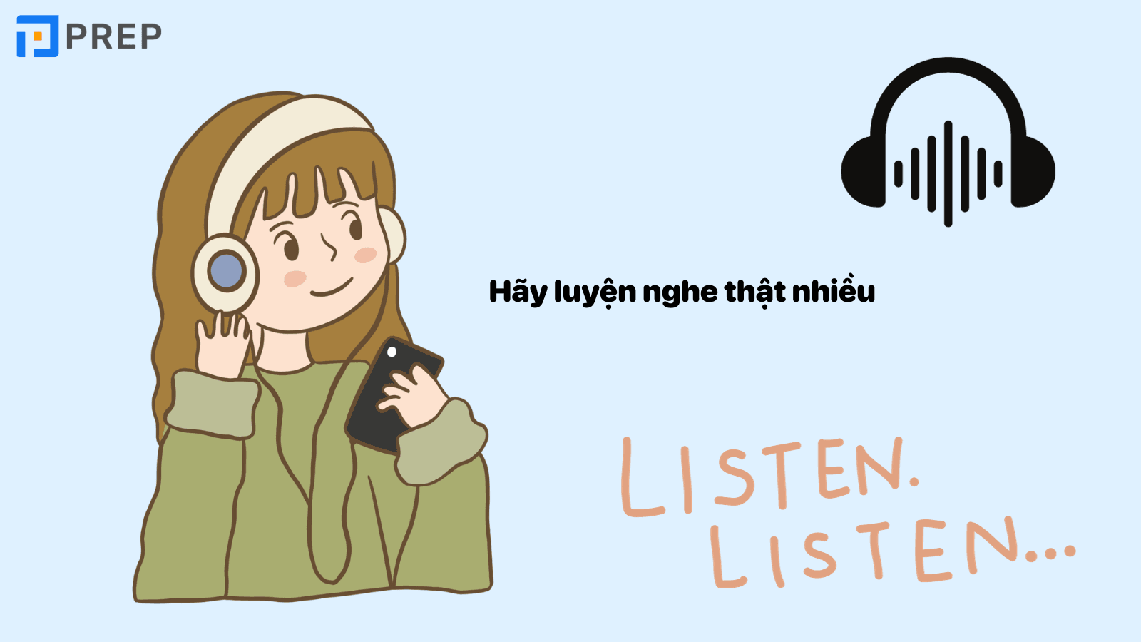 Luyện nghe thật nhiều - phương pháp học tiếng Anh hiệu quả 