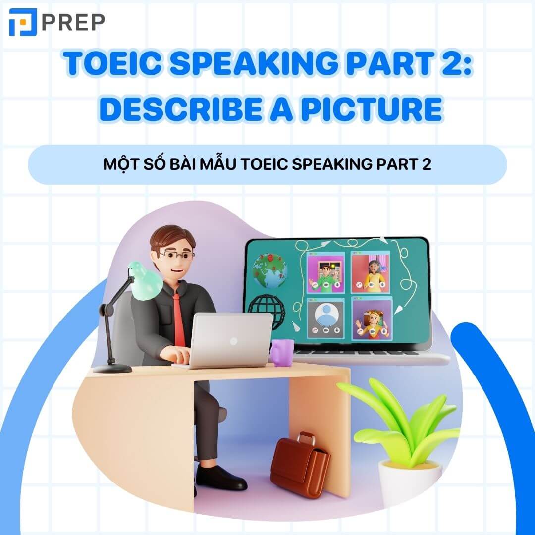 Một số bài mẫu TOEIC Speaking Part 2: Describe a picture