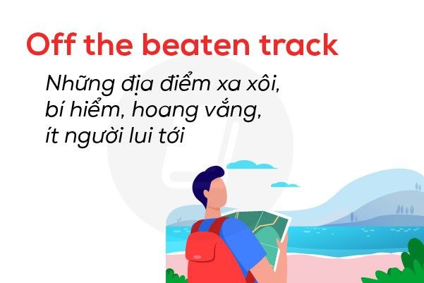 Off the beaten track - idiom theo chủ đề Travel