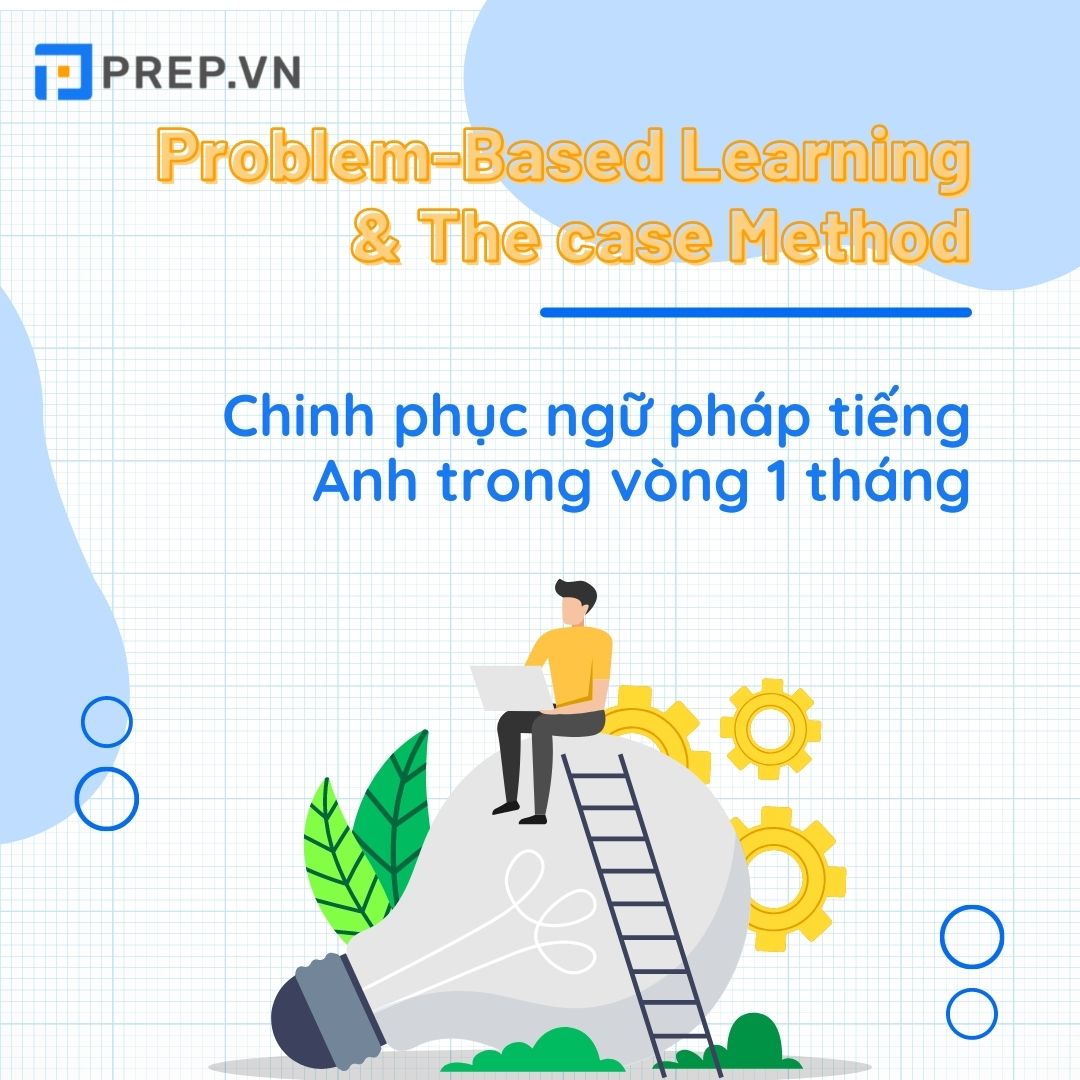 Phương pháp Problem-Based Learning và The case Method
