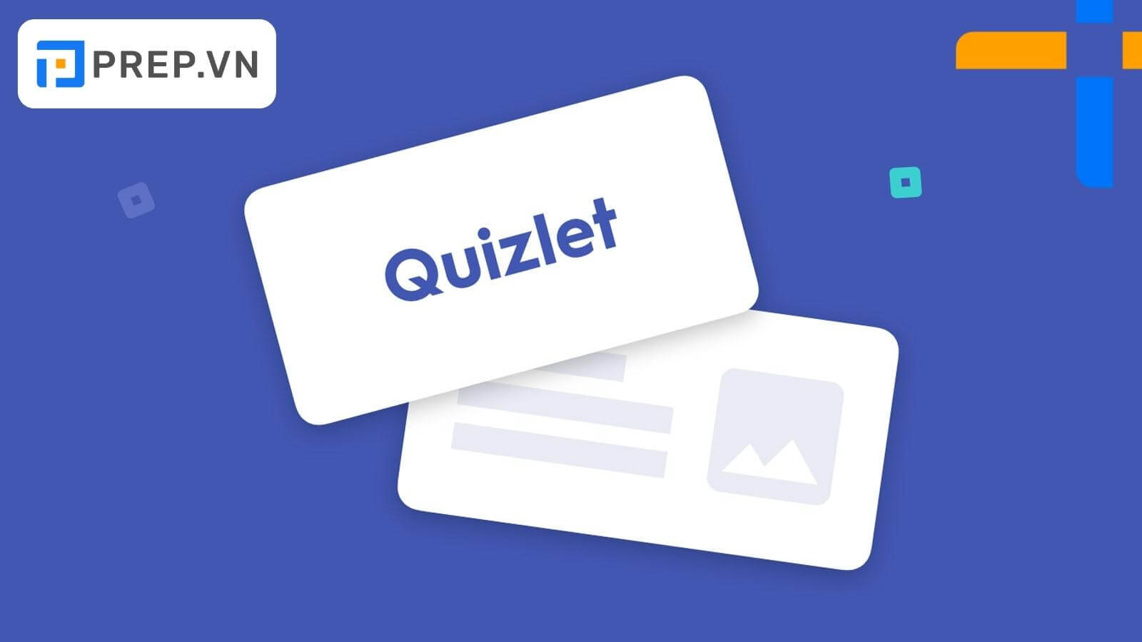 Quizlet - Học từ vựng tiếng Anh thông qua Flashcard