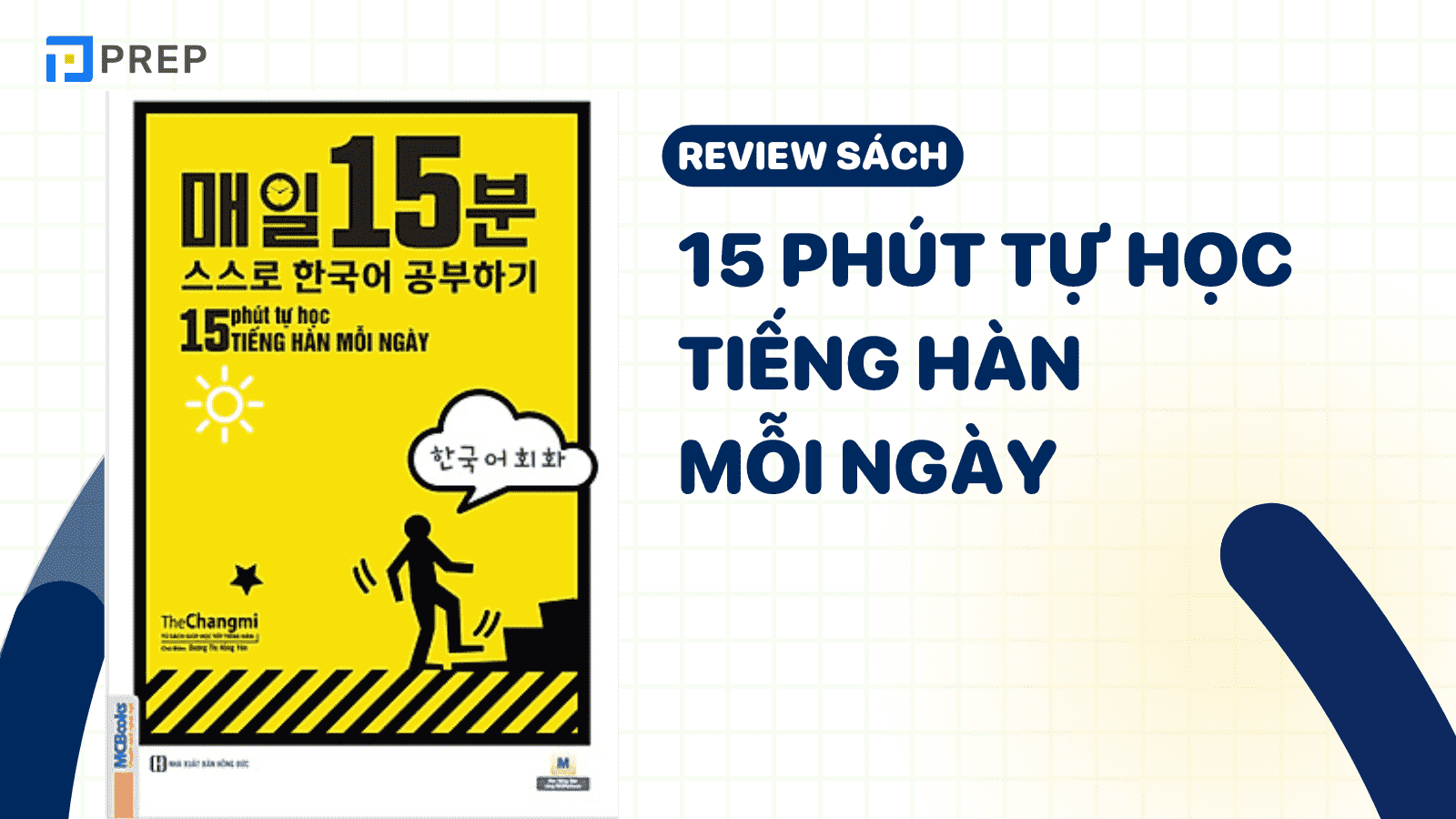 Sách 15 phút tự học tiếng Hàn mỗi ngày - Chinh phục tiếng Hàn dễ dàng!