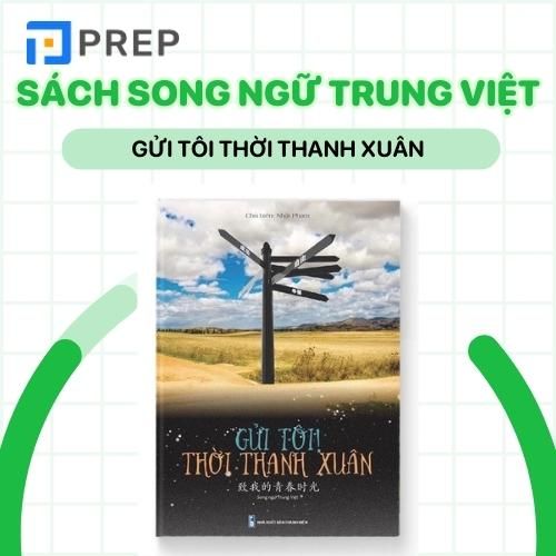 Gửi tôi của thời thanh xuân - sách Song ngữ Trung Việt hay