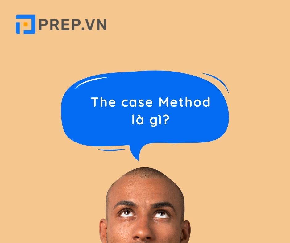The case Method là gì?