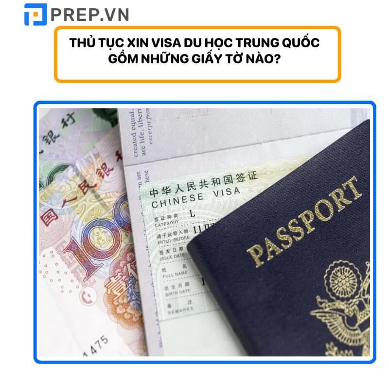 Hồ sơ xin cấp visa du học Trung Quốc cần chuẩn bị những gì?