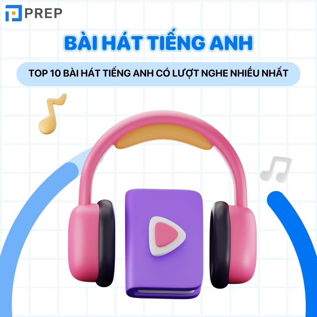 Top 10 bài hát tiếng Anh có lượt nghe nhiều nhất