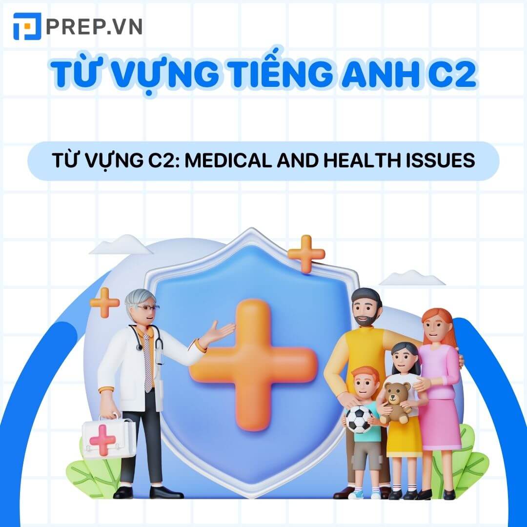 Từ vựng tiếng Anh C2: Medical and Health issues