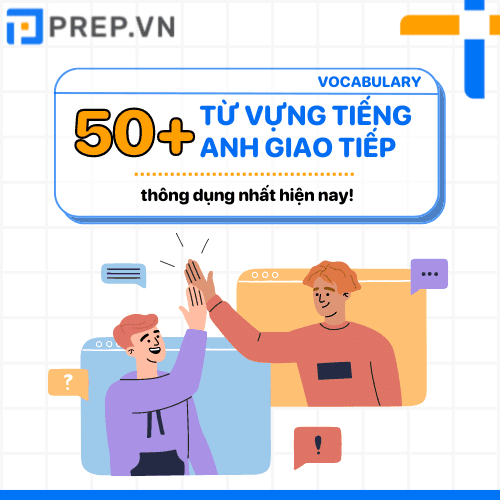 Từ Vựng Tiếng Anh Thông Dụng Trong Giao Tiếp