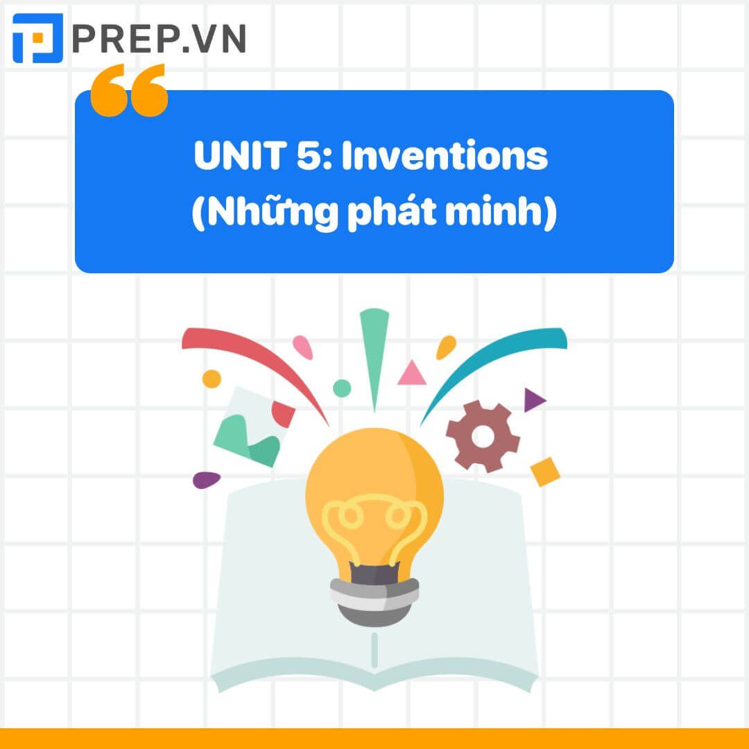 Từ vựng tiếng Anh lớp 10 unit 5: Inventions (Những phát minh)