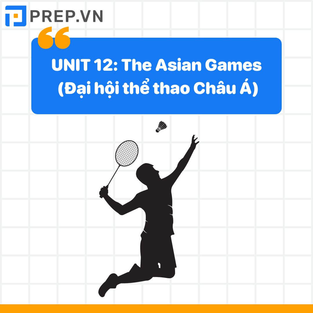 Từ vựng tiếng Anh lớp 11 unit 12: The Asian Games (Đại hội thể thao Châu Á)