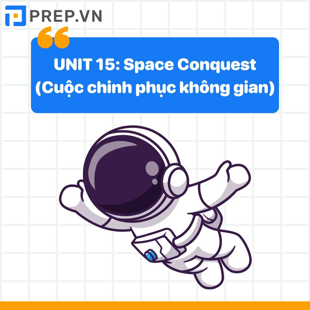 Từ vựng tiếng Anh lớp 11 unit 15: Space Conquest (Cuộc chinh phục không gian)