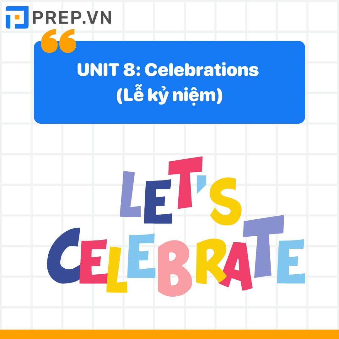Từ vựng tiếng Anh lớp 11 unit 8: Celebrations (Lễ kỷ niệm)
