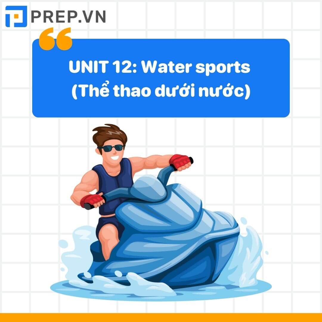 Từ vựng tiếng Anh lớp 12 unit 12: Water sports (Thể thao dưới nước)
