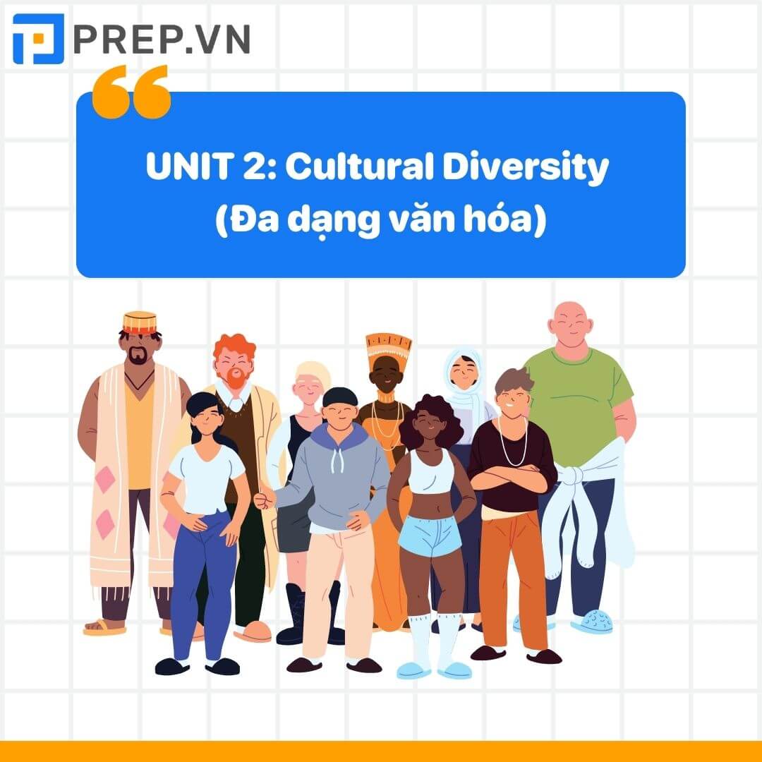 Từ vựng tiếng Anh lớp 12 unit 2: Cultural Diversity (Đa dạng văn hóa)